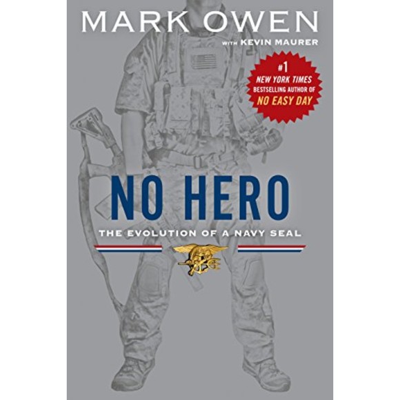 No Hero: The Evolution of a Navy SEAL by Owen, Mark; Maurer, Kevin, New Book - Picture 1 of 1